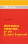 Müller: Strategisches Management mit der Balanced Scorecard