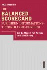 Baschin: Die Balanced Scorecard für Ihren Informationstechnologie- Bereich. Ein Leitfaden für Aufbau und Einführung